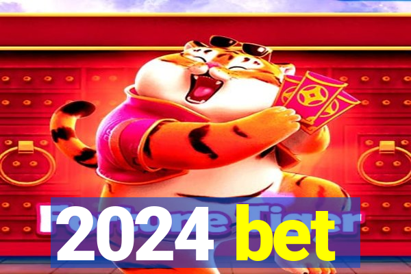 2024 bet